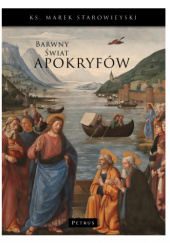 Okładka książki Barwny świat apokryfów Marek Starowieyski