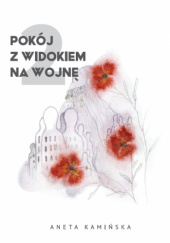 Okładka książki Pokój z widokiem na wojnę 2 Aneta Kamińska