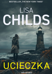 Okładka książki Ucieczka Lisa Childs