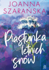 Okładka książki Piastunka letnich snów Joanna Szarańska