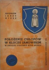 Okładka książki Położenie chłopów w kluczu janowskim w drugiej połowie XVIII wieku Zbigniew Jerzy Hirsz