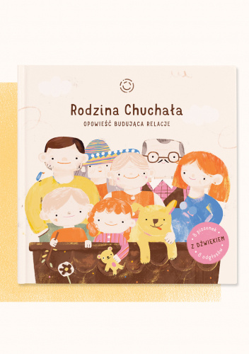 Okładka książki Rodzina Chuchała. Opowieść o budowaniu relacji Sylwia Lonka, Madlena Szeliga