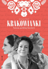 Okładka książki Krakowianki. Twarze polskiej herstorii Alicja Zioło
