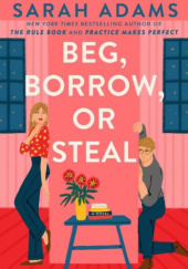 Okładka książki Beg, Borrow, or Steal Sarah Adams