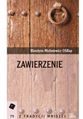 Okładka książki Zawierzenie Blandyna Michniewicz OSBap