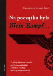 Okładka książki Na początku była Mein Kampf Eugeniusz Cezary Król