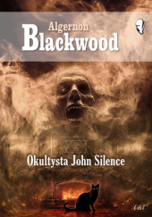 Okładka książki Okultysta John Silence Algernon Blackwood
