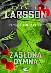Okładka książki Zasłona dymna Christina Larsson