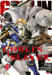 Okładka książki Goblin Slayer #13 Kumo Kagyu, Kousuke Kurose