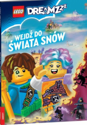 Okładka książki Lego Dreamzzz. Wejdź do świata snów. praca zbiorowa