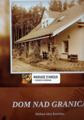 Okładka książki Dom nad granicą Barbara Iskra Kozińska
