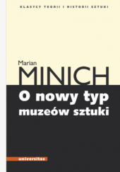 Okładka książki O nowy typ muzeów sztuki Marian Minich