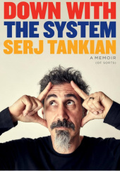 Okładka książki Down with the System. A memoir (of sorts) Serj Tankian