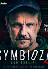Okładka książki Symbioza 2. Audioserial Krzysztof Komander, Piotr Rogoża
