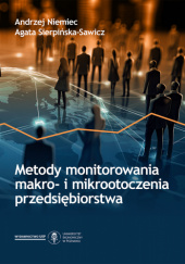 Okładka książki Metody monitorowania makro- i mikrootoczenia przedsiębiorstwa Andrzej Niemiec, Agata Sierpińska-Sawicz