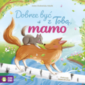 Okładka książki Dobrze być z Tobą, mamo Aniela Cholewińska-Szkolik
