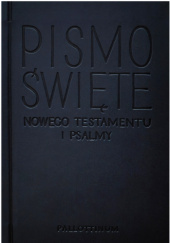 Okładka książki Pismo Święte Nowego Testamentu i Psalmy praca zbiorowa