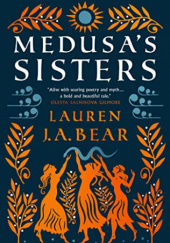 Okładka książki Medusa's Sisters Lauren J.A. Bear