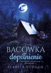 Okładka książki Bacówka. Dopełnienie - Izabela Kudasik