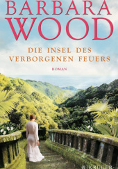 Okładka książki Die Insel des verborgenen Feuers Barbara Wood