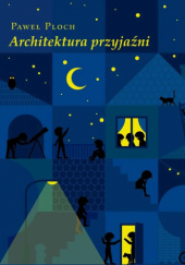 Okładka książki Architektura przyjaźni Paweł Ploch