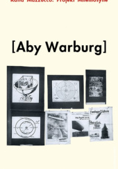 Okładka książki Projekt Mnemosyne Aby’ego Warburga Katia Mazzucco