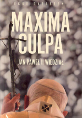 Okładka książki Maxima culpa. Jan Paweł II wiedział Ekke Overbeek