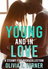 Okładka książki Young And In Love: A STEAMY Five Book Collection Olivia T. Turner
