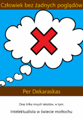 Okładka książki Człowiek bez żadnych poglądów Per Dekaraskas
