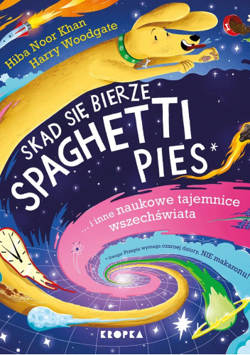 Skąd się bierze spaghetti pies i inne naukowe tajemnice wszechświata