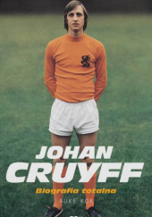 Okładka książki Johan Cruyff. Biografia totalna Auke Kok