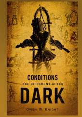 Okładka książki Conditions Are Different After Dark Owen W. Knight