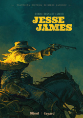 Okładka książki Prawdziwa Historia Dzikiego Zachodu. Jesse James Chris Regnault
