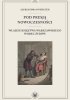 Okładka książki Pod presją nowoczesności. Władze Księstwa Warszawskiego wobec Żydów Aleksandra Oniszczuk