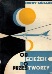 Okładka książki Od ścieżek do przestworzy Jerzy Müller