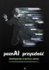 Okładka książki PoznAI przyszłość. Opowiadania o umyśle i nauce Michał Cetnarowski,&nbsp;Janusz Cyran,&nbsp;Wojciech Gunia,&nbsp;Justyna Hankus,&nbsp;Rafał Kosik,&nbsp;Olga Niziołek,&nbsp;Michał Protasiuk,&nbsp;Radek Rak,&nbsp;Magdalena Salik,&nbsp;Aleksandra Zielińska