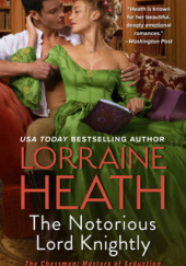 Okładka książki The Notorious Lord Knightly Lorraine Heath