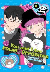 Okładka książki You and I Are Polar Opposites, Vol. 3 Kocha Agasawa