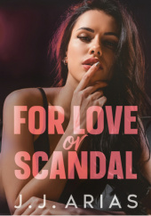 Okładka książki For Love or Scandal J.J. Arias