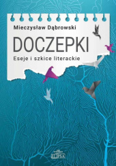 Okładka książki Doczepki. Eseje i szkice literackie Mieczysław Dąbrowski