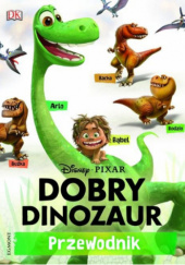 Okładka książki Dobry dinozaur. Przewodnik Steve Bynghall