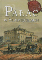 Okładka książki Pałac w Sławięcicach Marek Gaworski