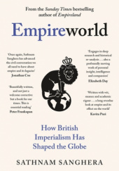 Okładka książki Empireworld: How British Imperialism Shaped the Globe Sathnam Sanghera