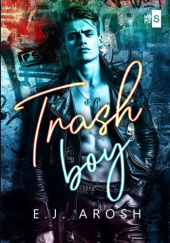 Okładka książki Trash Boy E. J. Arosh