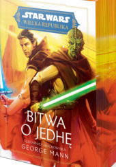 Okładka książki Star Wars: Wielka Republika: Bitwa o Jedhę George Mann