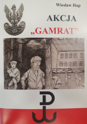 Okładka książki Akcja "Gamrat" Wiesław Hap