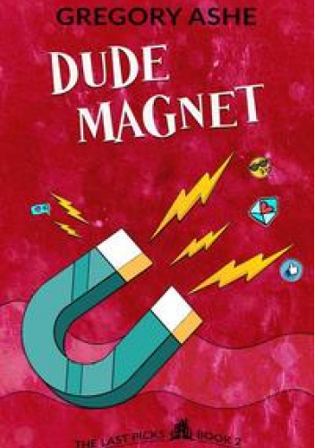 Okładka książki Dude Magnet Gregory Ashe