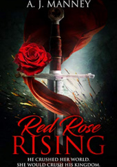 Okładka książki Red Rose Rising A.J. Manney