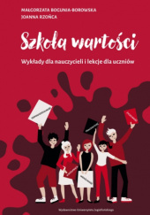 Okładka książki Szkoła wartości Małgorzata Bogunia-Borowska, Joanna Rzońca
