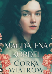 Okładka książki Córka wiatrów Magdalena Kordel